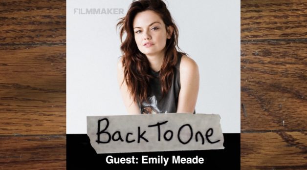 “I Don’t Care if People Don’t Like My Characters”: Emily Meade (Back To One, Episode 249)