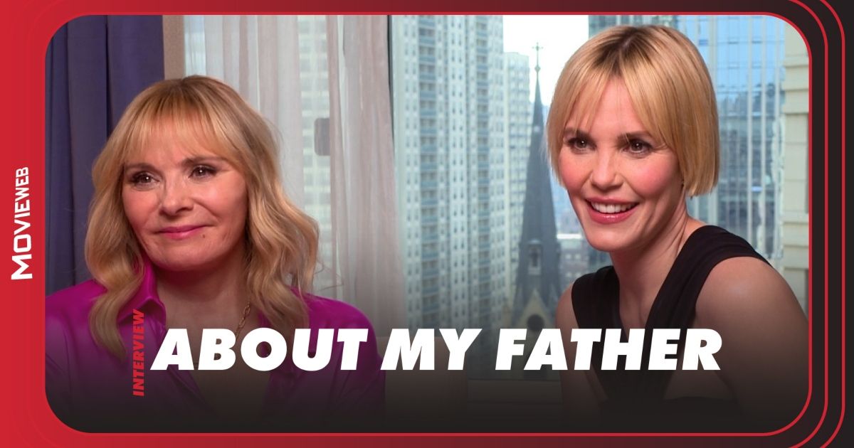 Kim Cattrall and Leslie Bibb Deliver the Laughs in About My Father