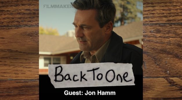“Part of What We Do as Actors Is Give It Up”: Jon Hamm (Back To One, Episode 258)